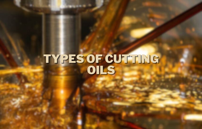 Types of Cutting Oils