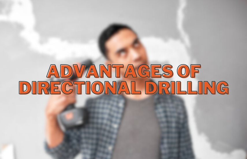 Advantages of Directional Drilling