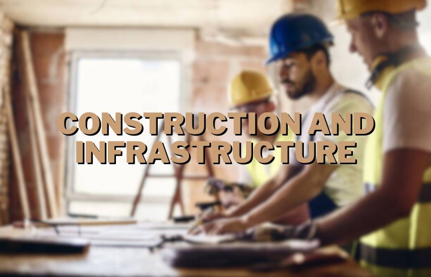 Construction and Infrastructure