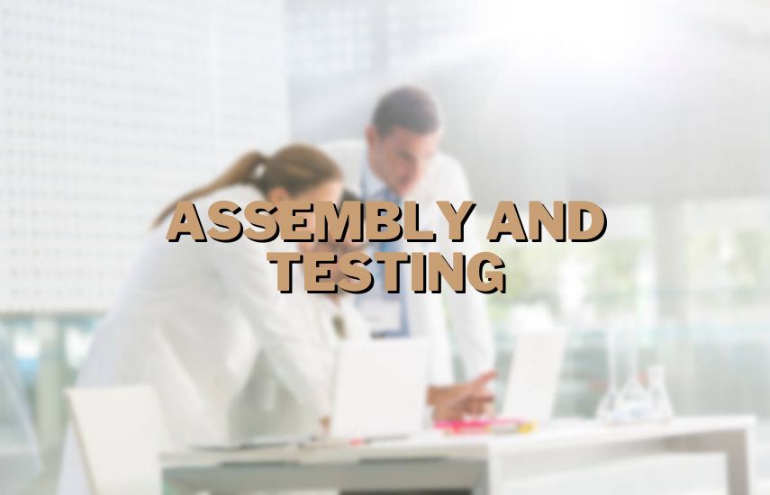 Assembly and Testing