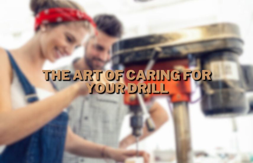The Art of Caring for Your Drill at drillsboss.com
