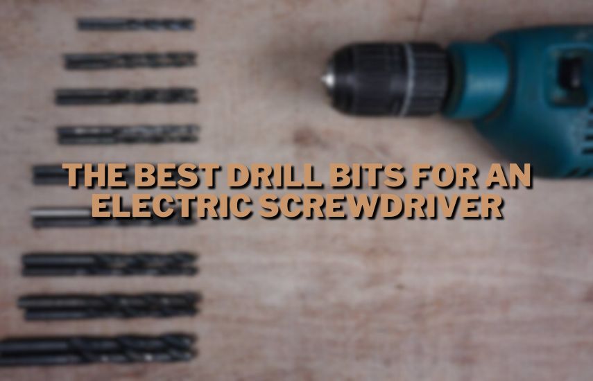 The Best Drill Bits for an Electric Screwdriver at drillsboss.com