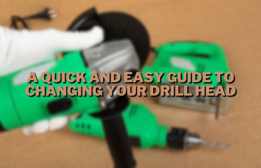 A Quick and Easy Guide to Changing Your Drill Head at drillsboss.com