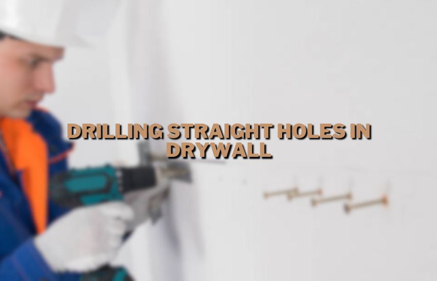 Drilling Straight Holes in Drywall at drillsboss.com