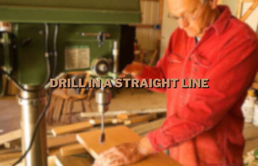 Drill in a Straight Line at drillsboss.com