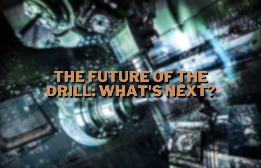 The Future of the Drill: What's Next? at drillsboss.com