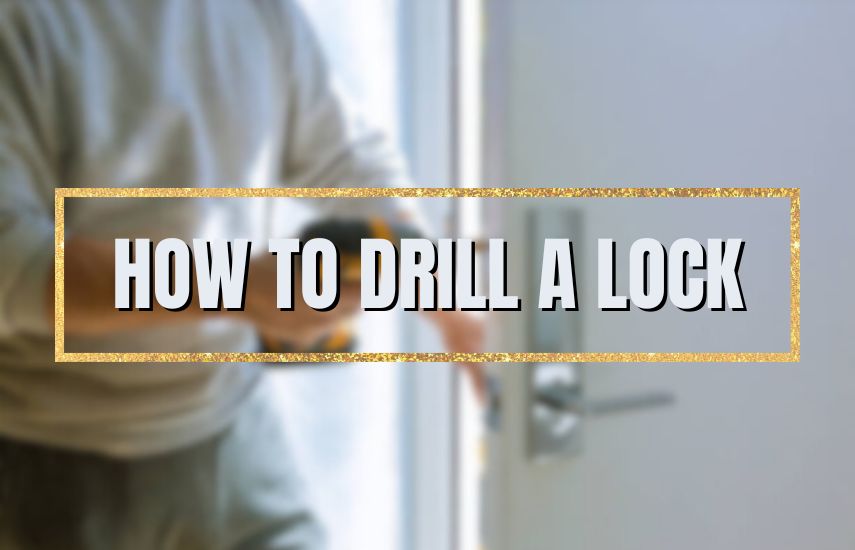 How To Drill A Lock