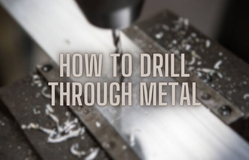 How To Drill Through Metal