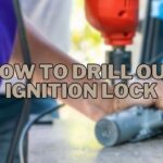 How To Drill Out Ignition Lock