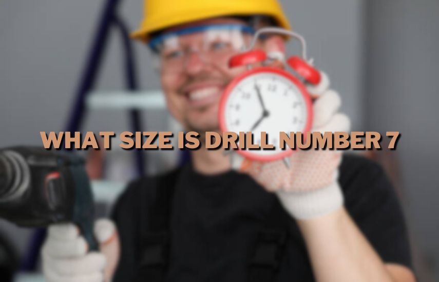 What Size Is Drill Number 7 at drillsboss.com