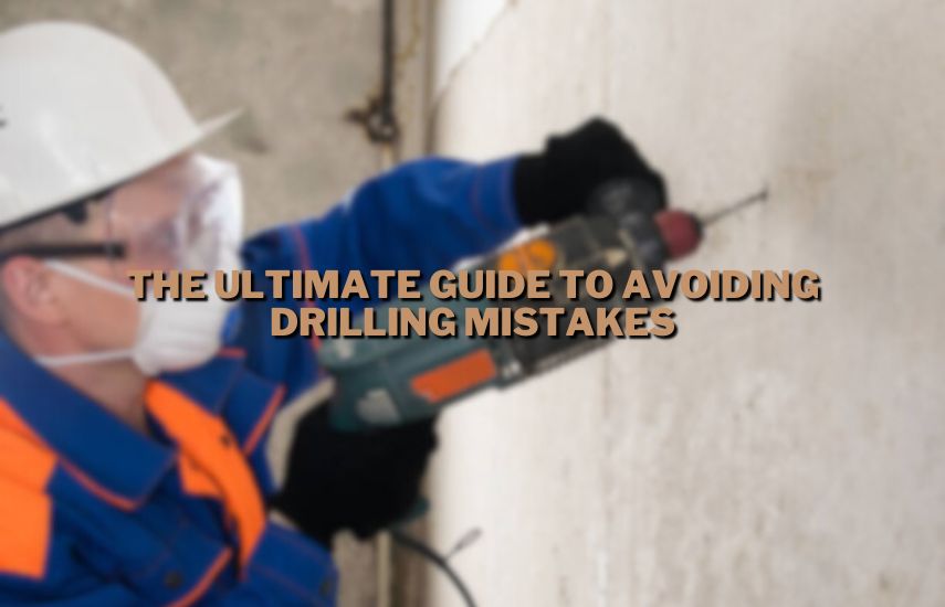 The Ultimate Guide To Avoiding Drilling Mistakes at drillsboss.com